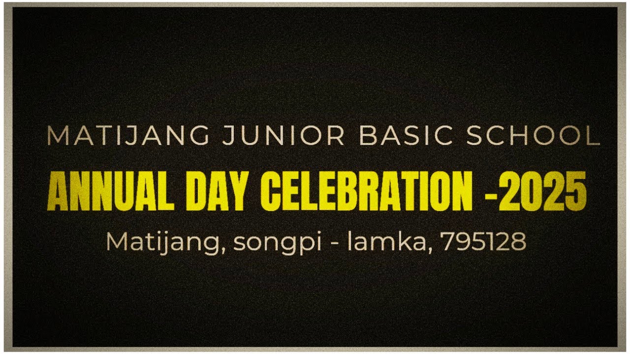 ANNUAL DAY CELEBRATION 2025 || MATIJANG JUNIOR BASIC SCHOOL ||30TH- OCT -2025
