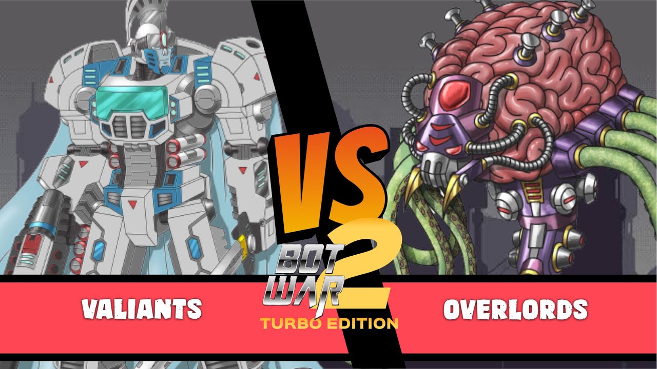 Bot War Battle Report: Valiants vs Overlords