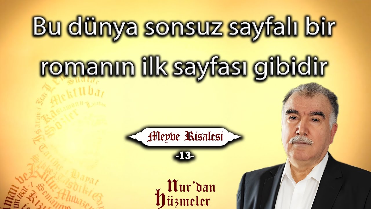 Bu dünya sonsuz sayfalı bir romanın ilk sayfası gibidir | Meyve Risalesi - 13 | Abdullah Aymaz