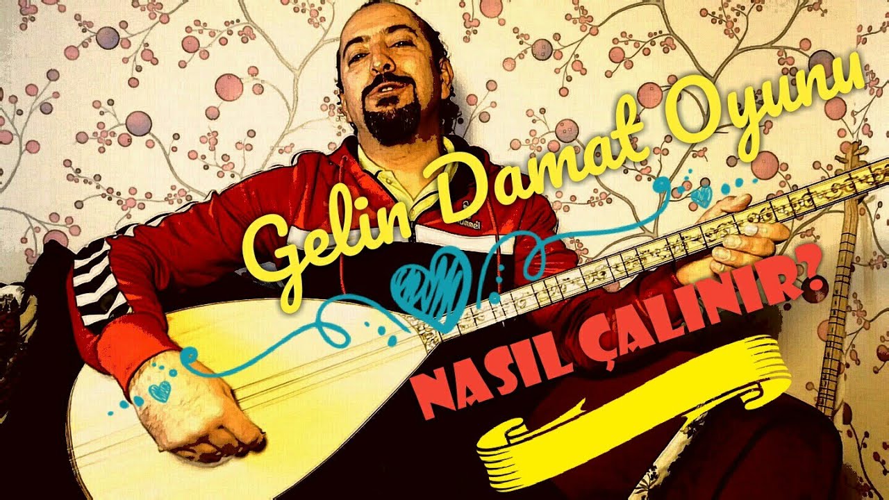 Oy damat ( Gelin damat oyunu ) Nasıl Çalınır?