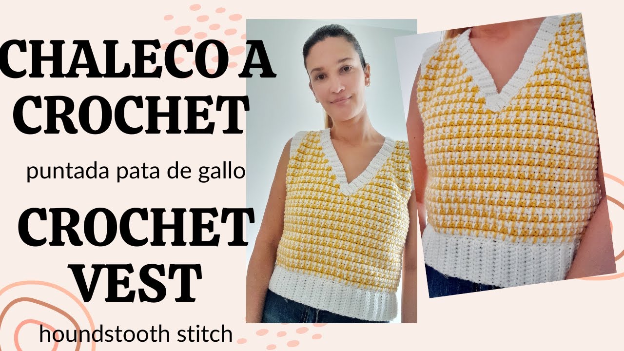 Chaleco punto pata de gallo crochet | Chaleco Coco | Crochet Vest | Houndstooth stitch