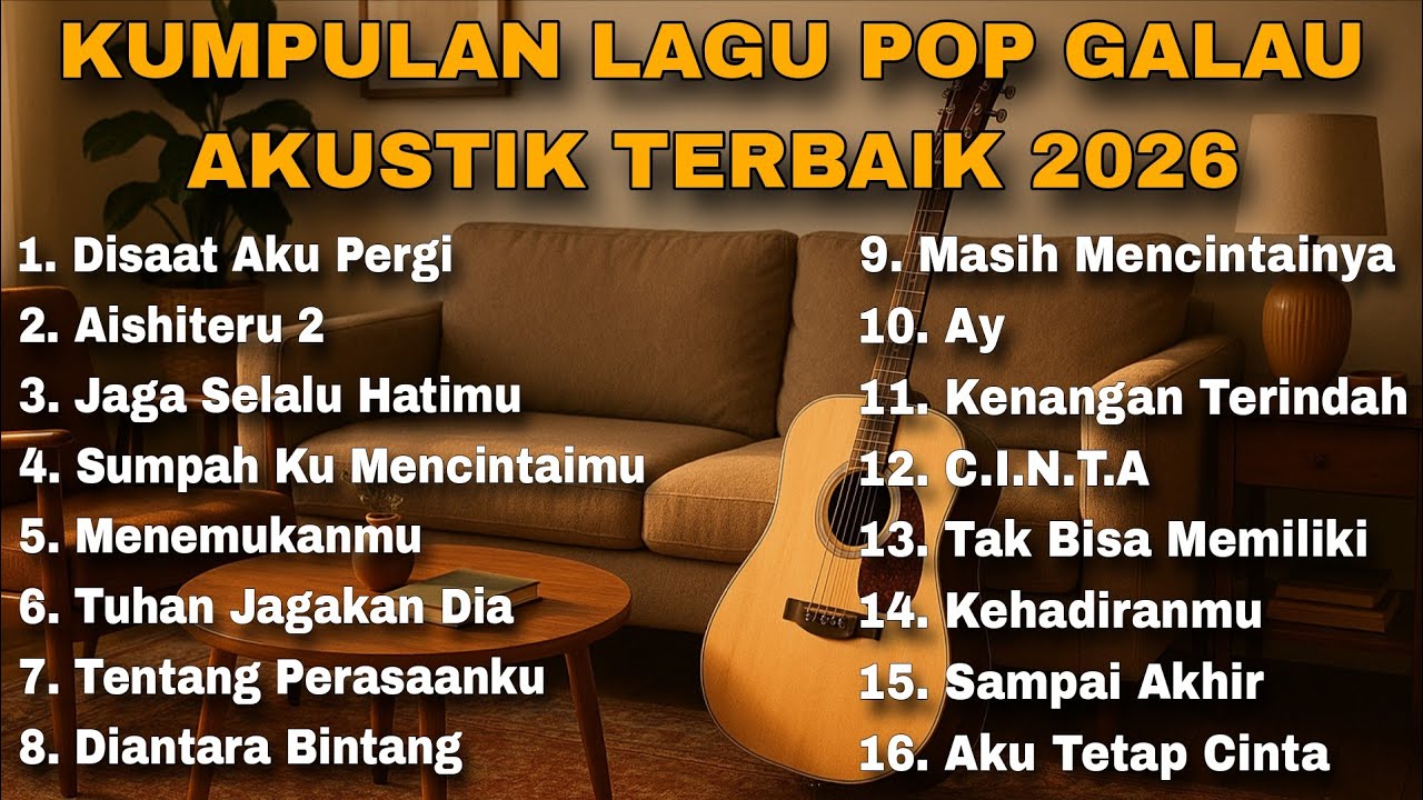 KUMPULAN LAGU POP GALAU AKUSTIK TERBAIK 2026 TERPOPULER  VIRAL TIKTOK