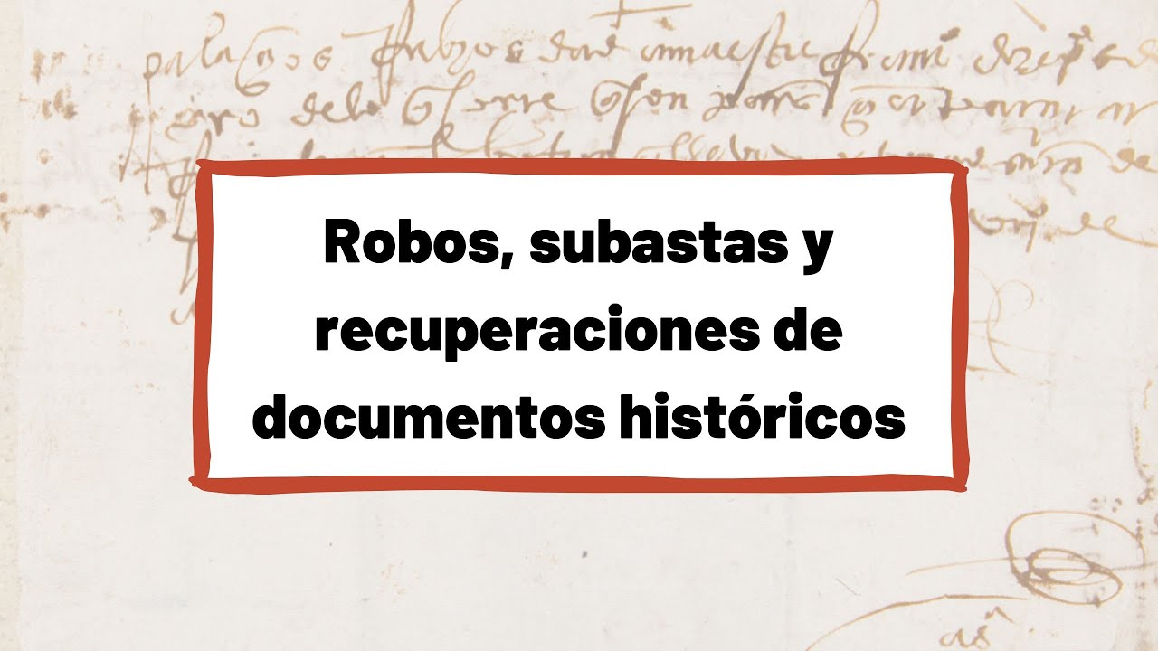 Cu&eacute;ntame m&aacute;s - Robos, subastas y recuperaciones de documentos hist&oacute;ricos