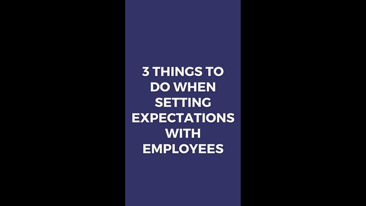 3 Things To Do When Setting Expectations With Employees [Management 101 Podcast]