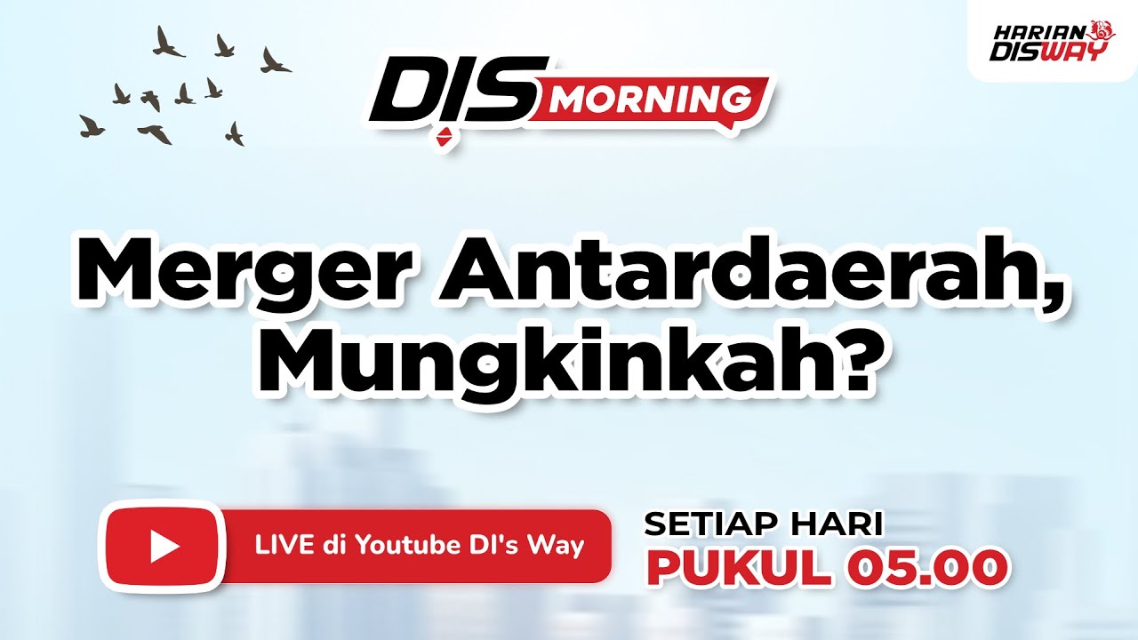 Kelak, Kelak, Kelak… Merger Antardaerah, Mungkinkah? | Bareng  Suko Widodo - DisMorning