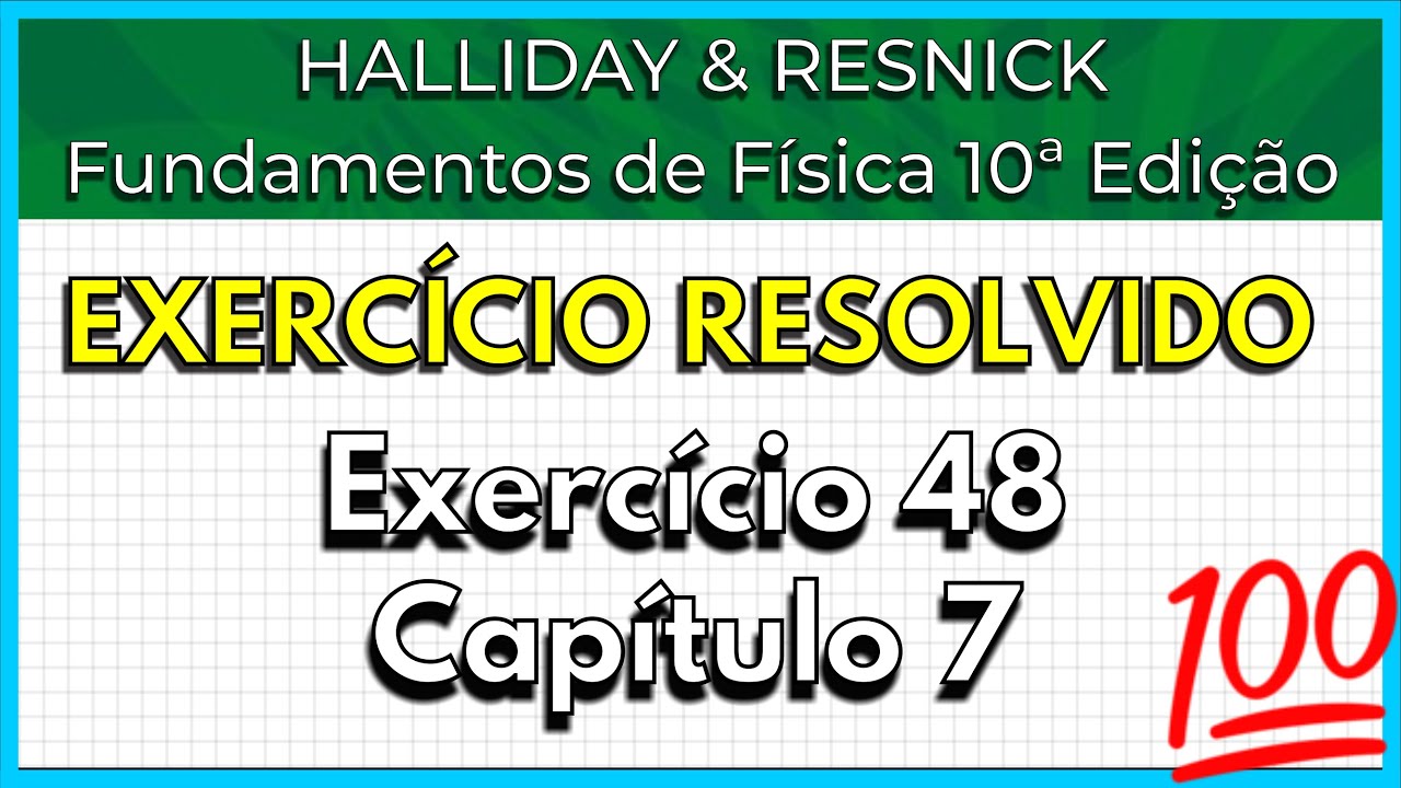 (48-07) Exercício Resolvido - Halliday (Exercício 48 Capítulo 7)