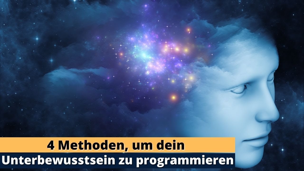 4 Methoden, um dein Unterbewusstsein zu programmieren