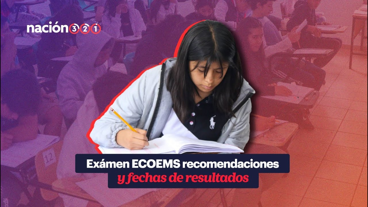 Exámen ECOEMS recomendaciones y fechas de resultados