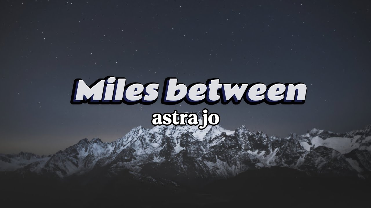 Miles between .by astra jo(originalsong)#MilesBetween#DistanceLove#SadSong#LateNightVibe#AstraJo