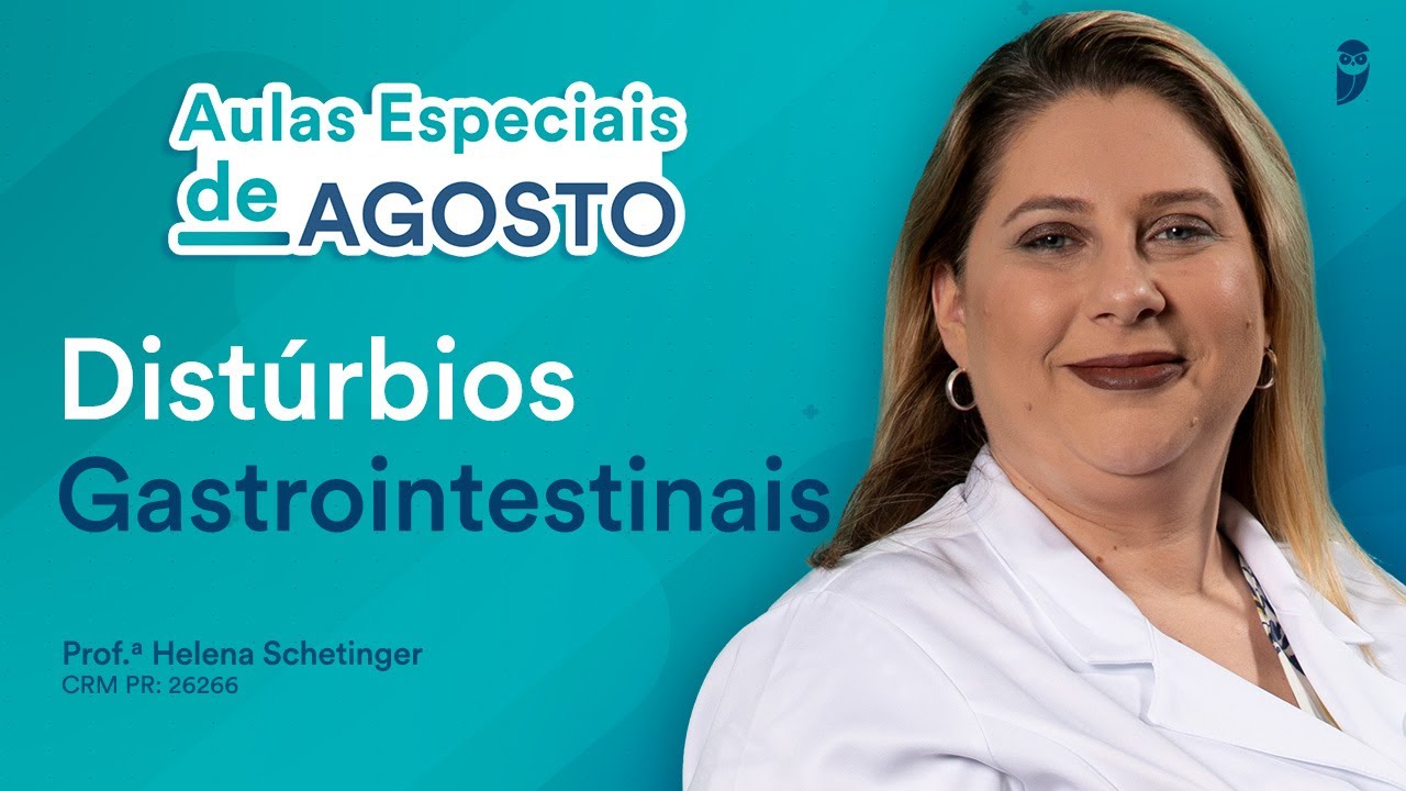 Revalida Exclusive - Distúrbios Gastrointestinais Helena Schetinger