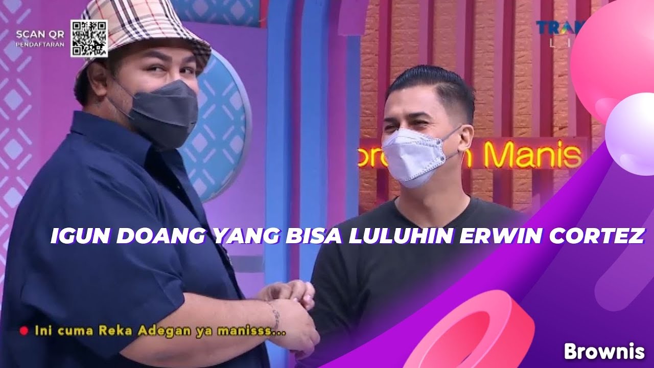 IGUN DOANG YANG BISA LULUHIN ERWIN CORTEZ | BROWNIS (1/9/21) P3