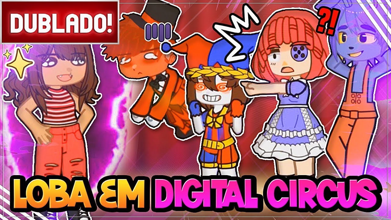 [ DUBLADO ] 🤡 SE A LOBA STUDIO ESTIVESSE EM DIGITAL CIRCUS 🎪 l GACHA CLUB