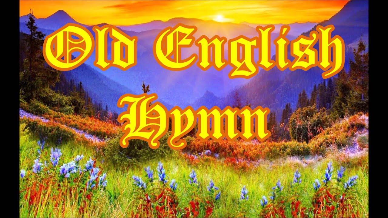 Old English Hymn