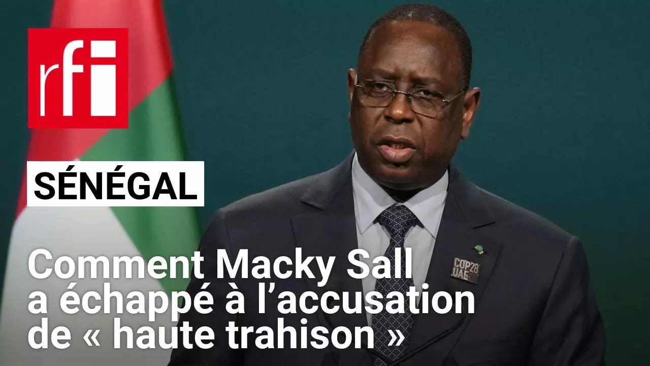 Sénégal : Macky Sall échappe à l’accusation de « haute trahison » • RFI
