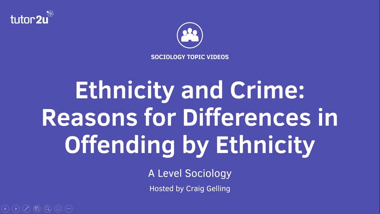 Ethnicity and Crime - Reasons for Differences in Offending by Ethnicity | A Level Sociology