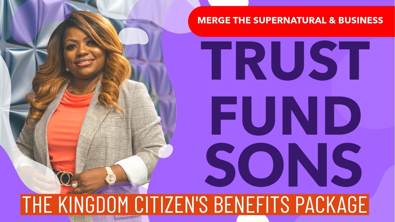Trust Fund Sons - The Kingdom Citizen's Benefits Package