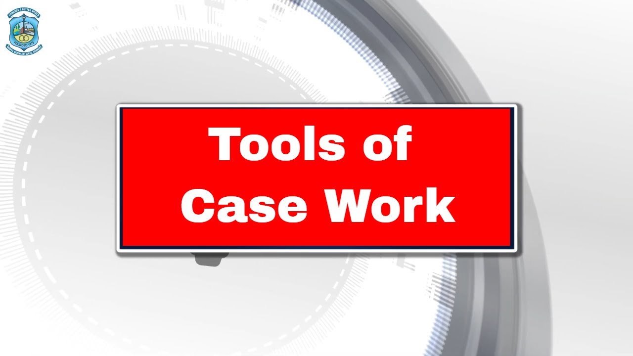 Subject - Social Case Work (Social Work), Topic - Tools of Case Work
