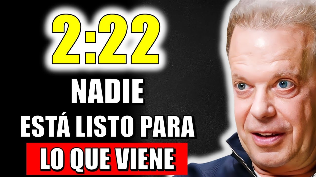 El universo te mostró 2:22 por una razón… nadie está listo para lo que viene | Joe Dispenza