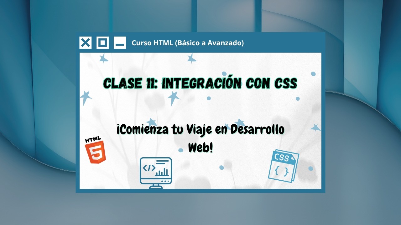 Curso de HTML Básico a Avanzado - Clase 11: Integración con CSS