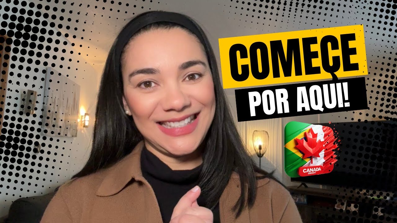 Quer imigrar para o Canadá e não sabe por once começar? Comece por aqui!