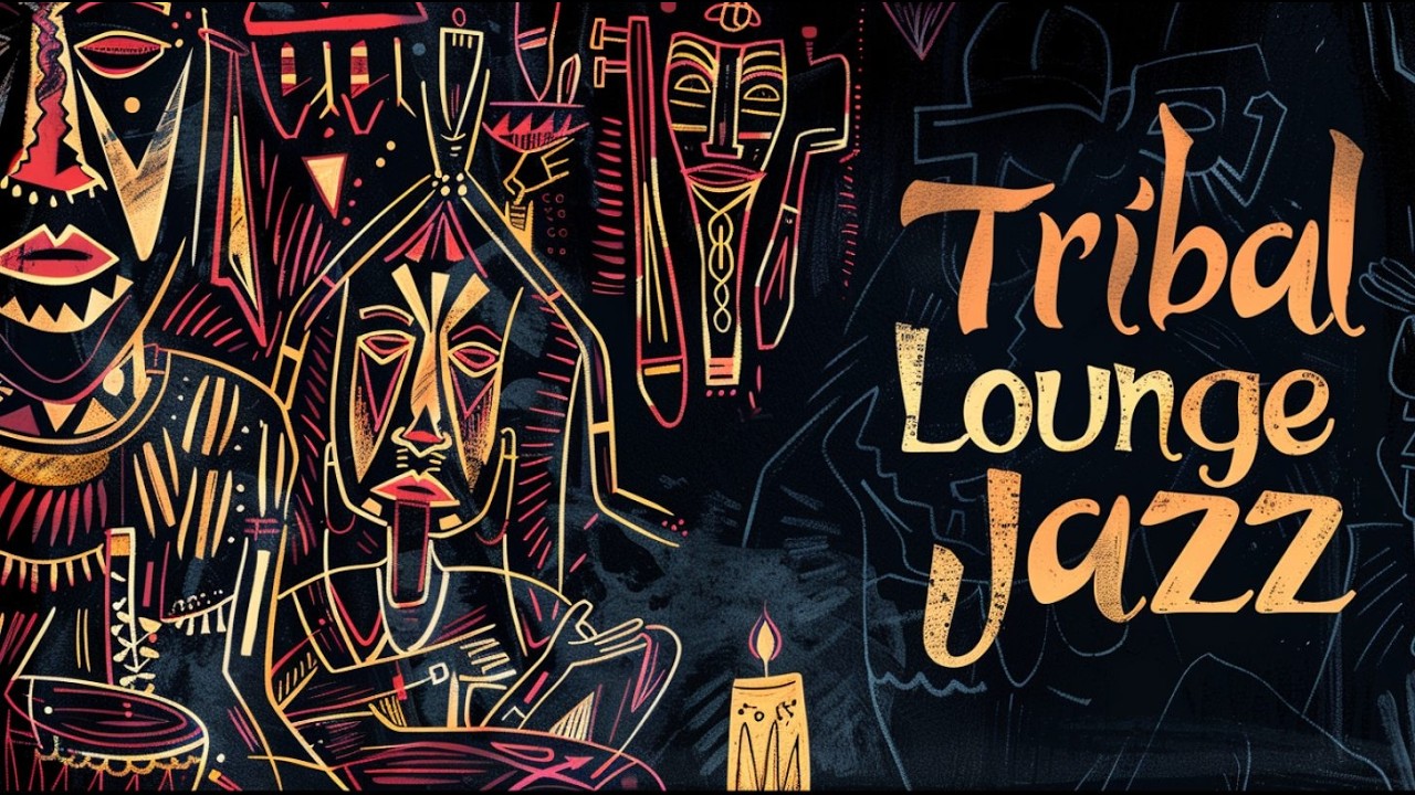 Tribal Lounge Jazz | Afrobeat Grooves & Deep Tech Jazz | 1.5 Hours