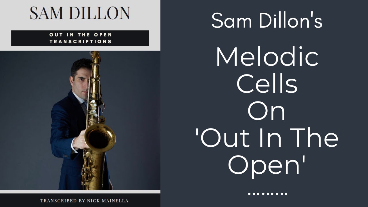 Sam Dillon's Melodic Cells On Out In The Open