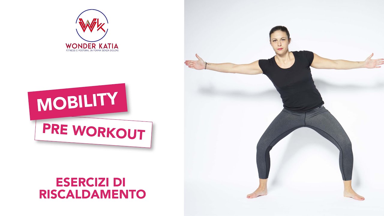 ESERCIZI DI MOBILITÀ PRE WORKOUT: circuito di riscaldamento total body