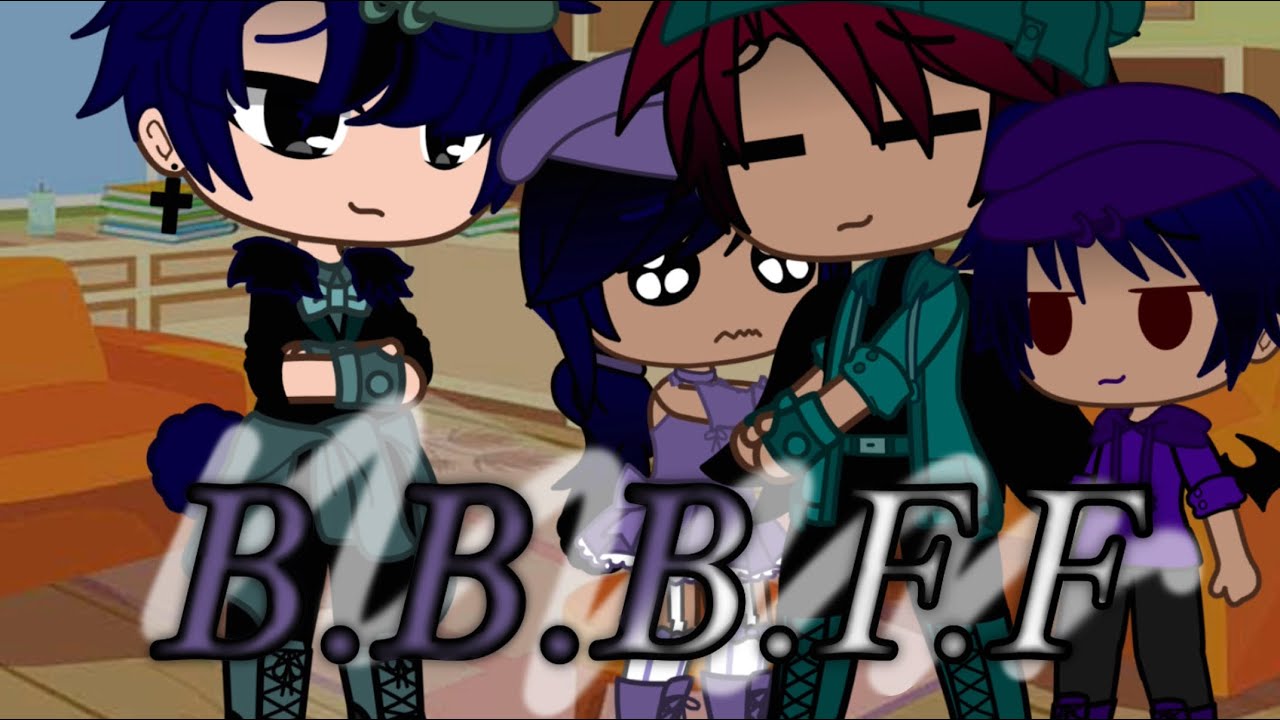 Big brother best friend forever (B.B.B.F.F)-(GCMV)