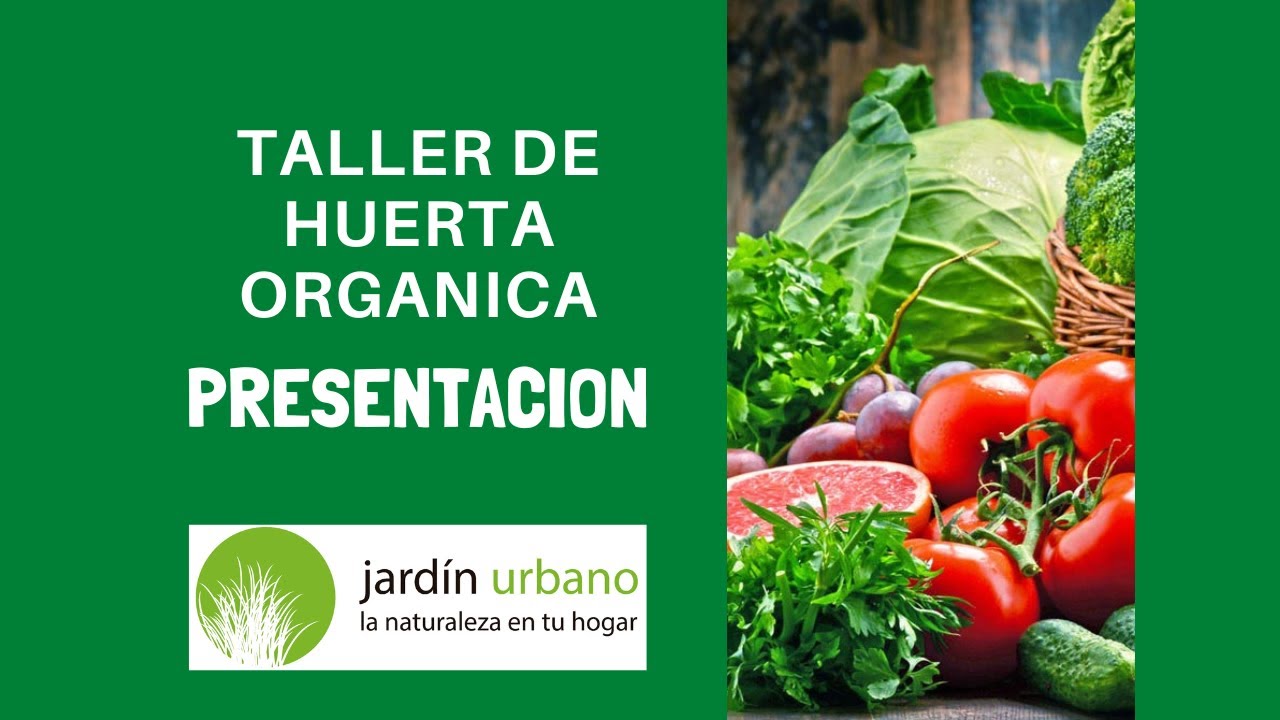Presentación del Taller de Huerta - CLASE 1