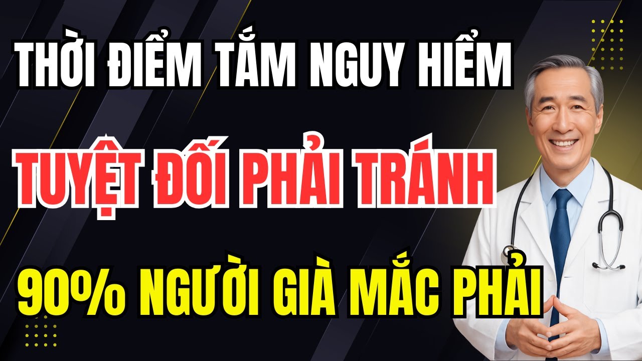 3 Thời điểm TẮM Rất nguy hiểm đối với người cao tuổi. Có thể gây tử vong nếu không biết