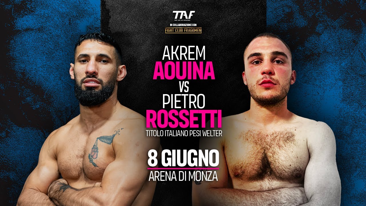 TAF - The Art of Fighting 6 | Akrem Aouina vs Pietro Rossetti | titolo italiano pesi welter 8/6/2024