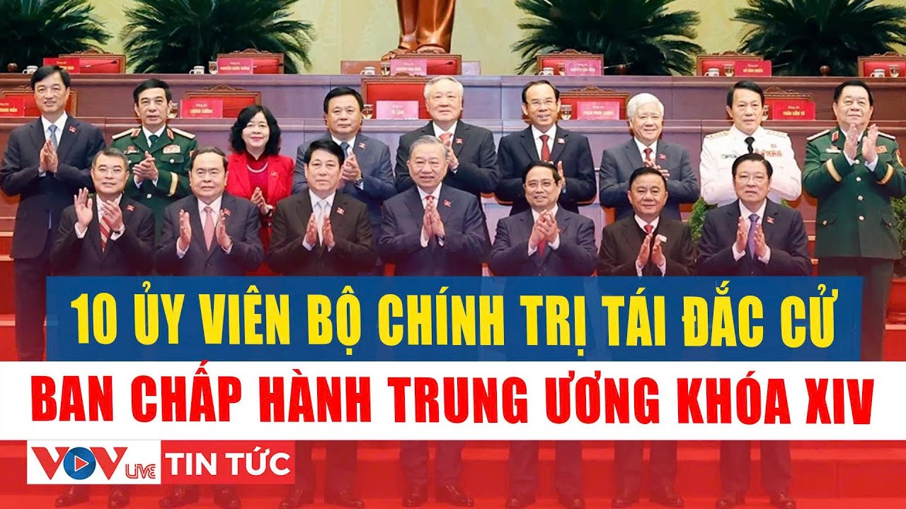 10 Ủy viên Bộ Chính trị tái đắc cử Ban Chấp hành Trung ương khóa XIV l VOV Live