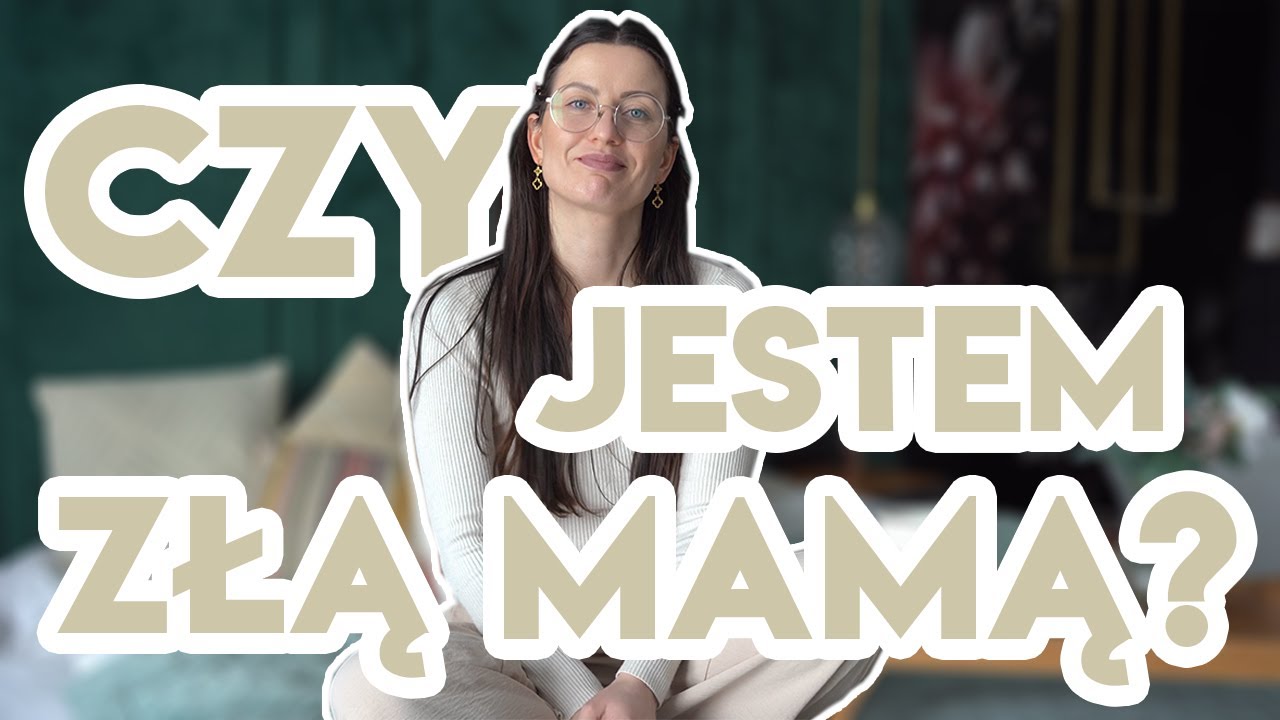 Czy jestem złą mamą? Każdy chyba miewa czasem takie myśli :)