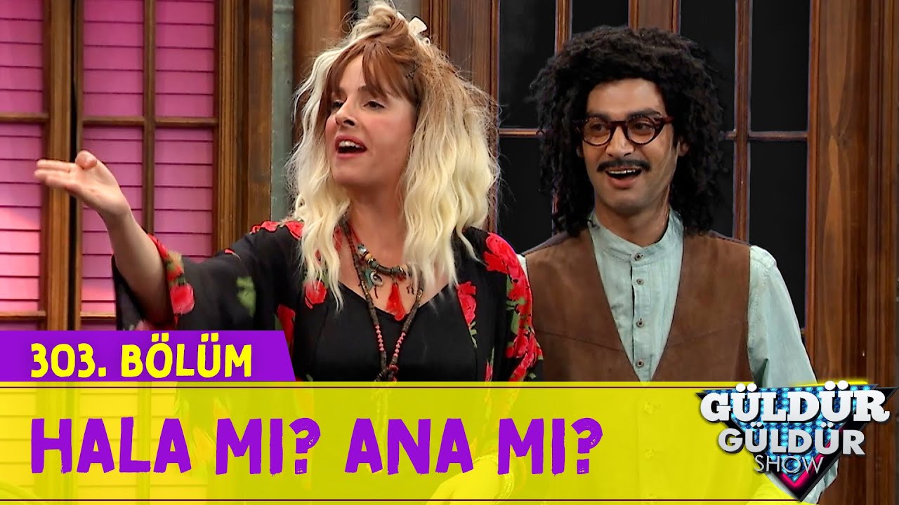 Hala mı? Ana mı? - 303.Bölüm (Güldür Güldür Show)
