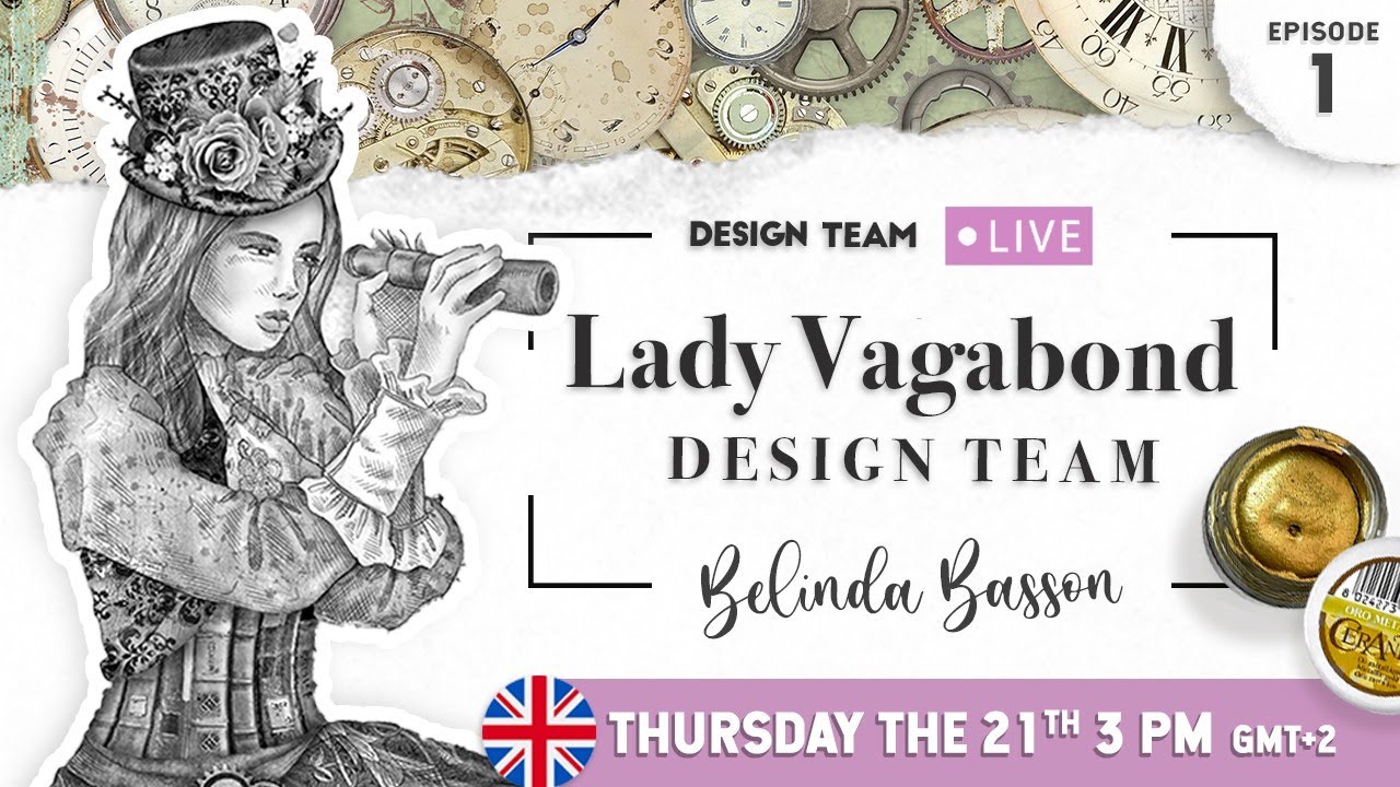 Stamperia DESIGN Team, EP 1 - The Lady Vagabonds