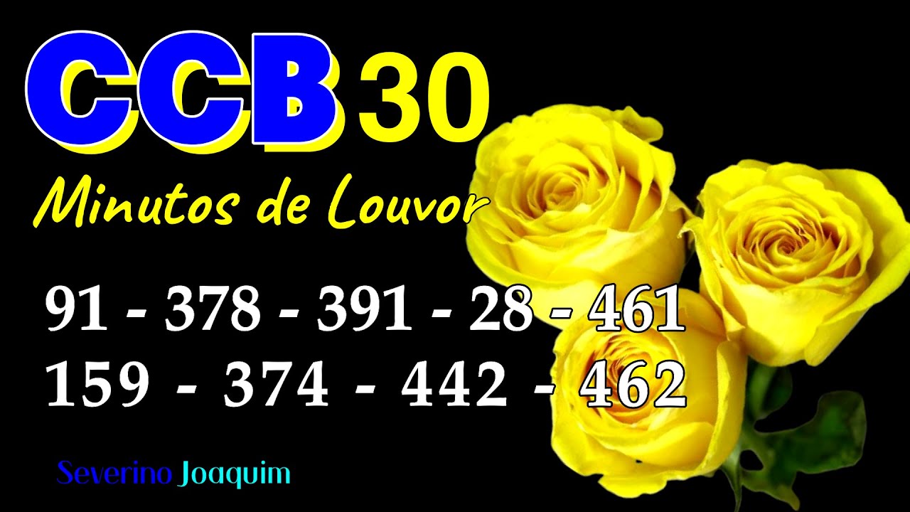 HINOS CCB - 30 Minutos de Louvor e Súplicas a Deus - HINOS: 91-378-391-28-461-159-374-442-462 -HINOS
