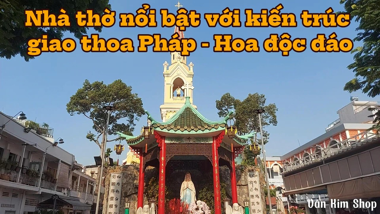 [FULL] Nhà thờ nổi bật với kiến trúc giao thoa Pháp - Hoa độc đáo