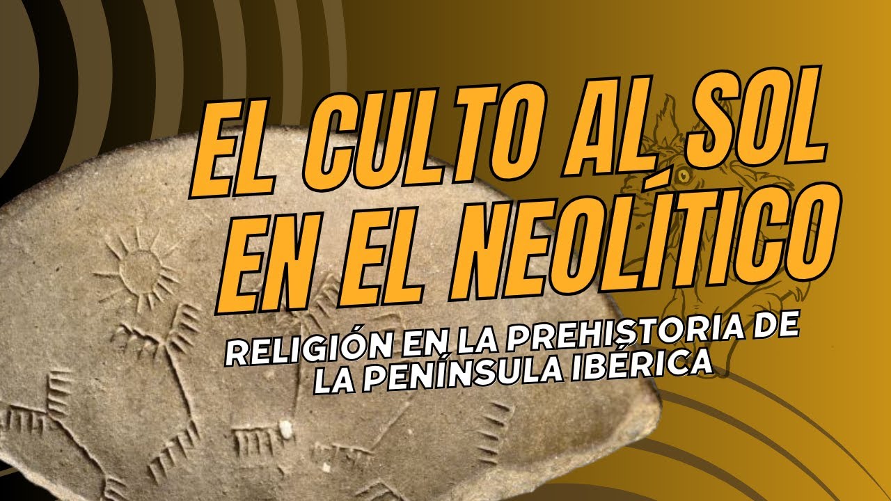 EL CULTO AL SOL EN EL NEOLÍTICO