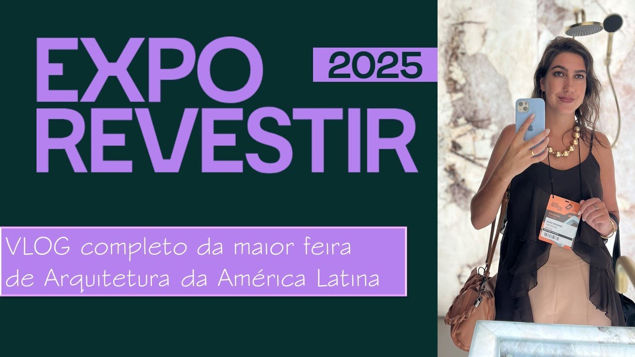 EXPO REVESTIR 2025 - Tour completo pela maior feira de ARQUITETURA e DESIGN da America Latina