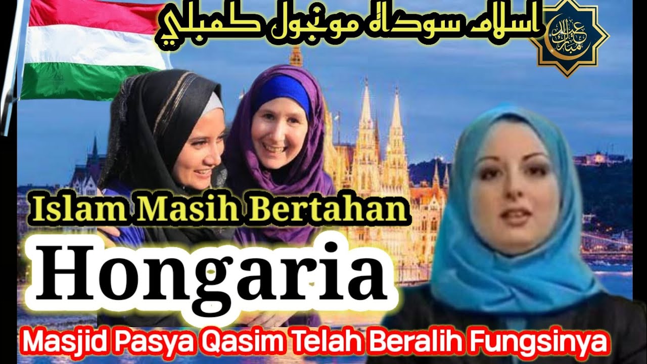 KEHIDUPAN ISLAM DI NEGARA HONGARIA, MESJID TERTUA DIJADIKAN GEREJA, IKUTI KISAH SELENGKAPNYA