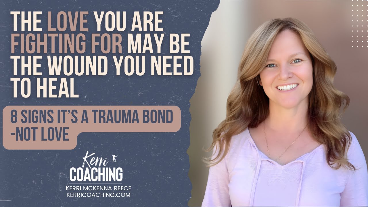 8 Signs Its A Trauma Bond, Not Love | Complex Trauma Recovery & Healing from Toxic Relationships