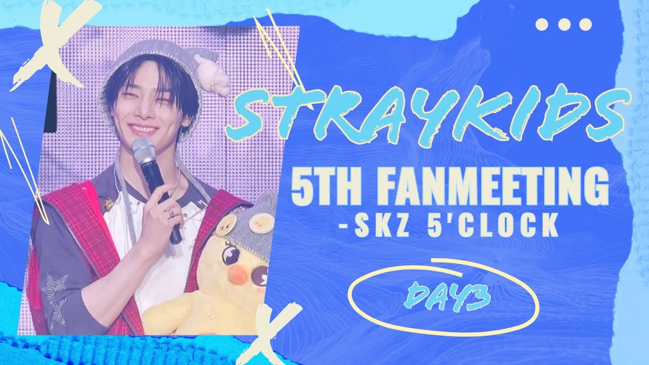 250216 StrayKids 5TH FANMEETING / SKZ 5'CLOCK DAY3 FULL ver.