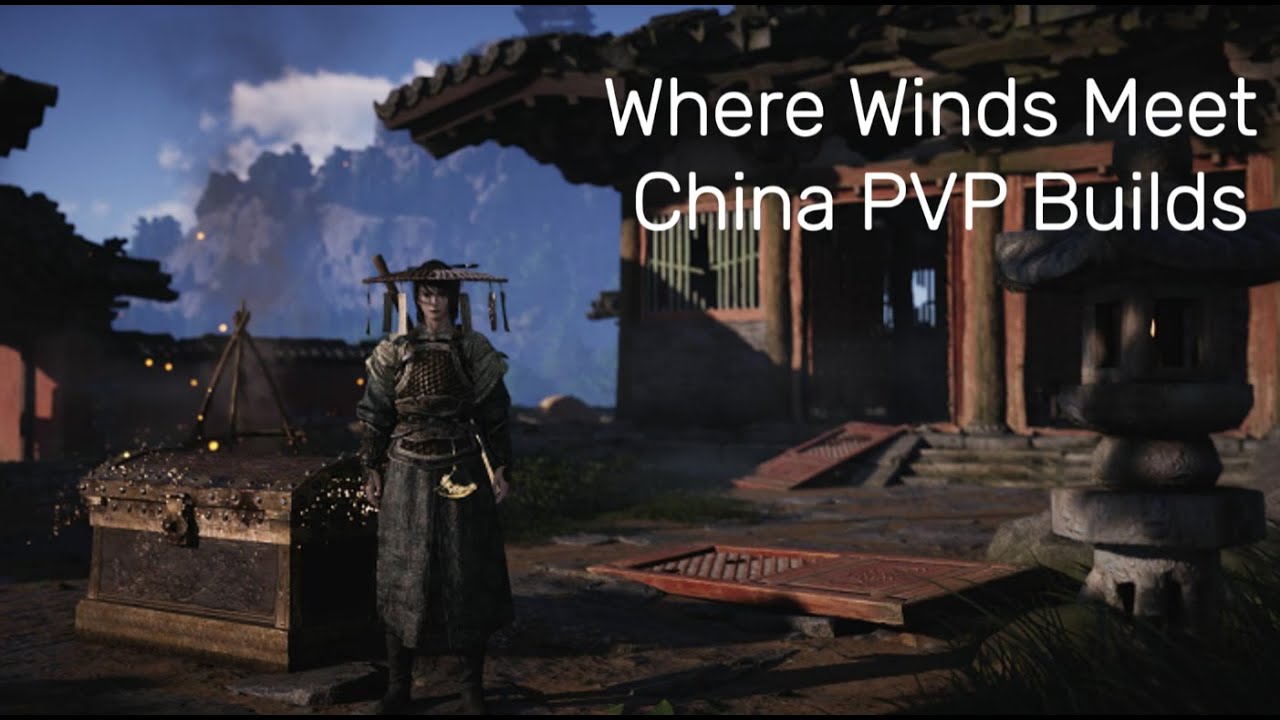 Ep. 4 Where Winds Meet Popular PVP Builds on China Server