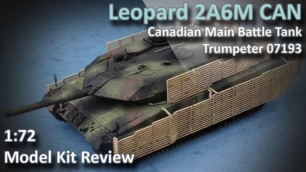 Canadian Leopard 2A6M 1/72 Model Kit Review
