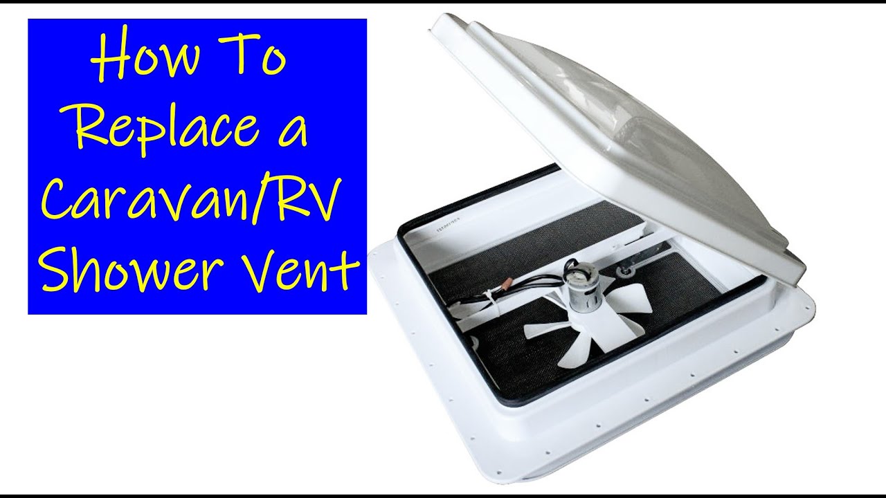 How To Replace A Caravan Shower Vent