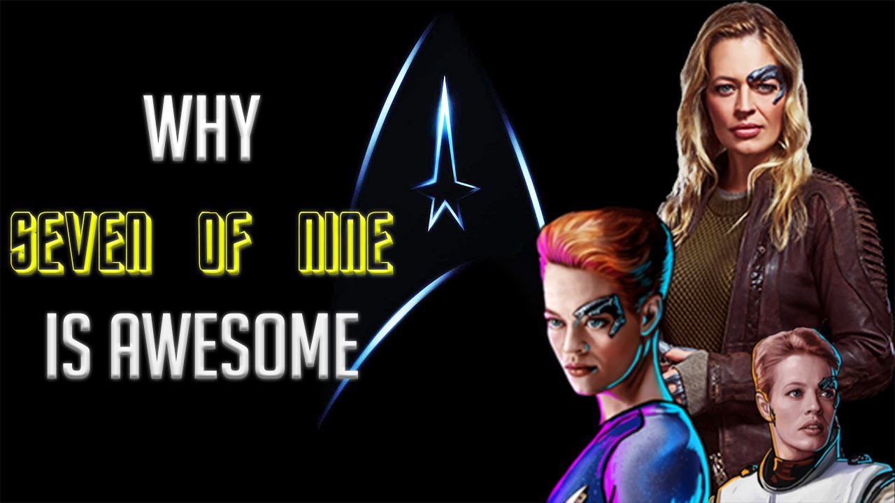 Why SEVEN OF NINE Is Awesome