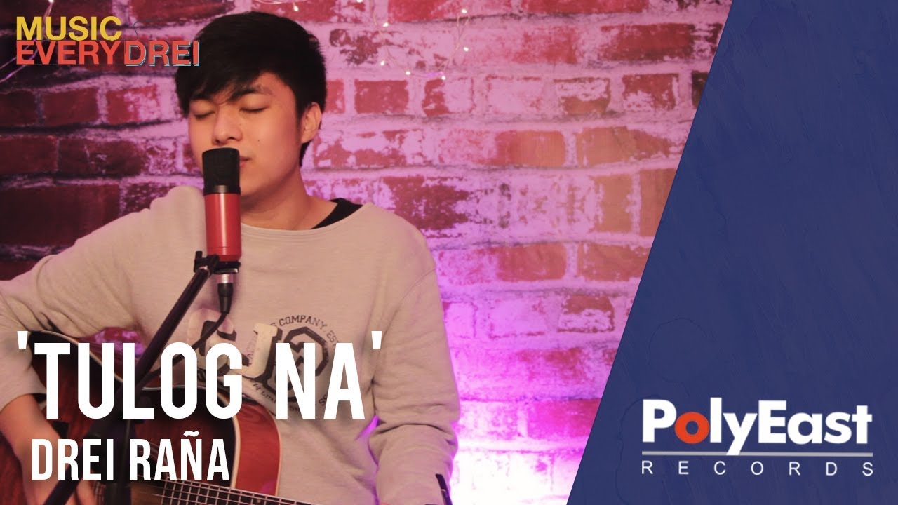 Drei Raña - Tulog Na | Music EveryDREI