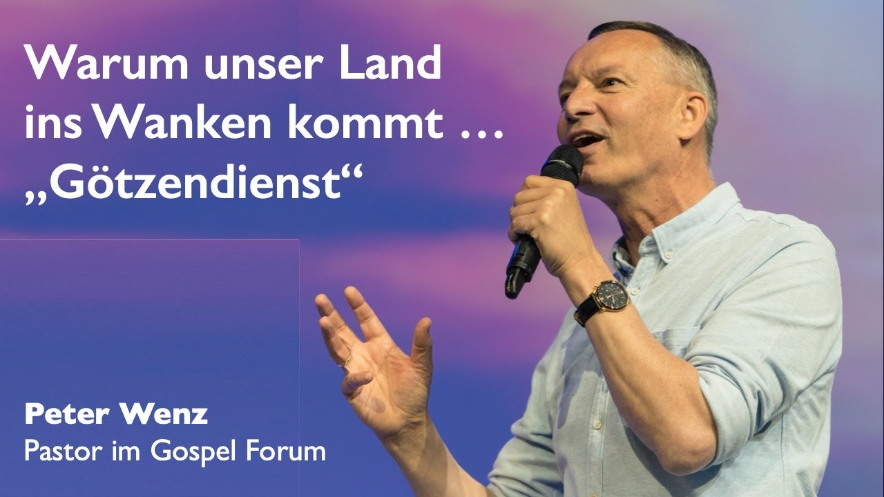 Warum unser Land ins Wanken kommt … „Götzendienst“ | Peter Wenz | 14.11. 2021