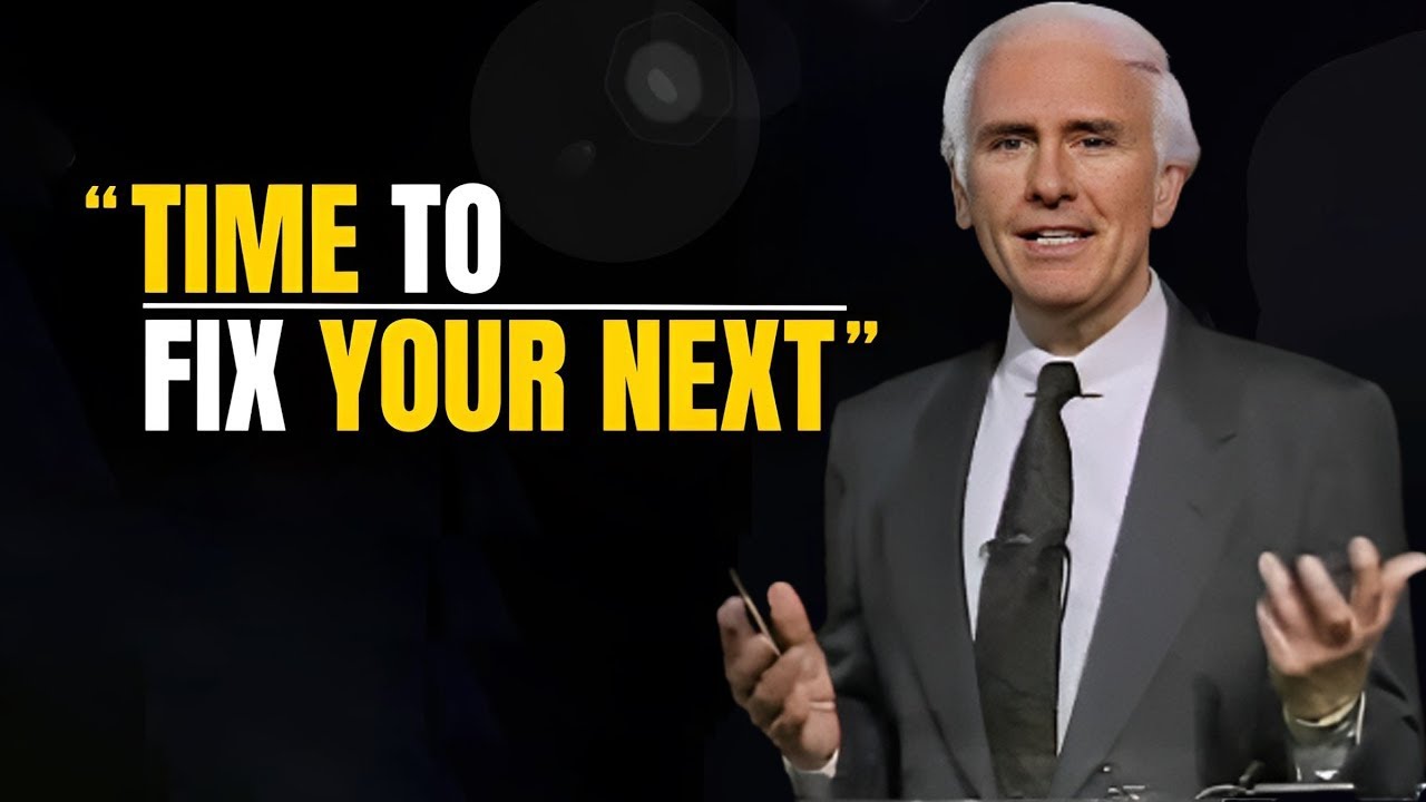 Time To Fix Your Next | Jim Rohn Motivation Speech Change Your Mindset