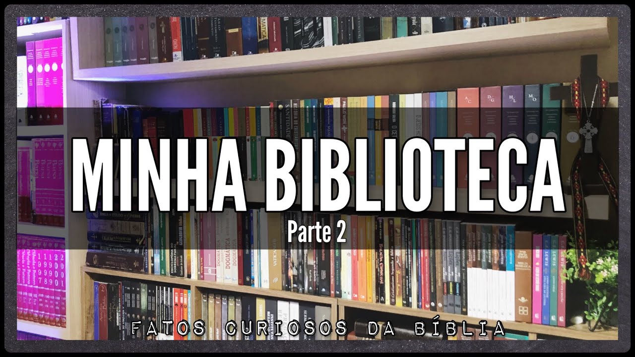 MINHA BIBLIOTECA TEOLÓGICA (Parte 2)